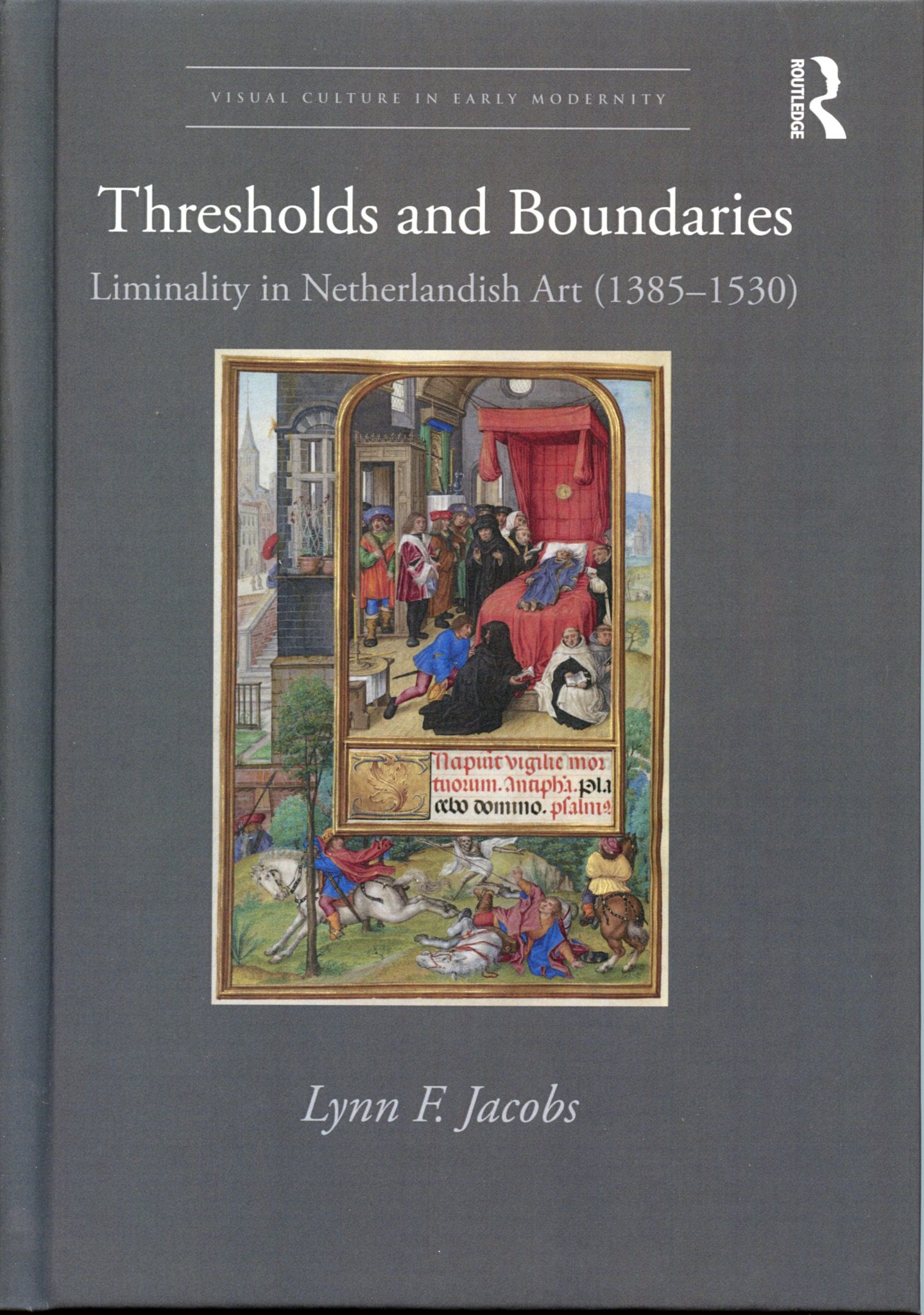 Thresholds and Boundaries. Liminality in Netherlandish Art (13851530) (Visual Culture in Early